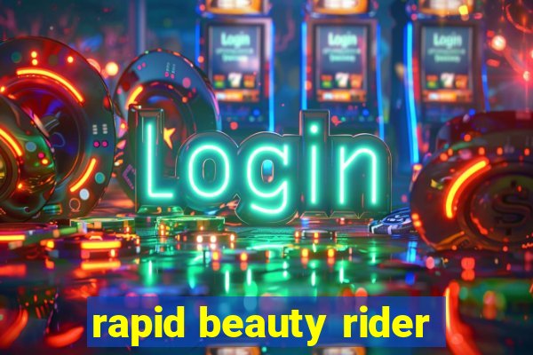 rapid beauty rider